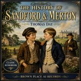 The History of Sandford and Merton by Thomas Day | Classic Moral Children’s Audiobook Part 1