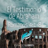 El Testimonio de Abraham Romanos 4:1-8