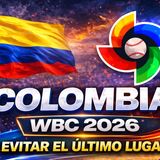 Colombia en el WBC 2026 🇨🇴 ¿Podrá evitar el último lugar? | Previa Clásico Mundial