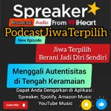 Podcast JiwaTerpilih_Berani Jadi Diri Sendiri || Menggali Autentisitas di Tengah Keramaian.