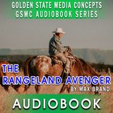GSMC Audiobook Series: The Rangeland Avenger Episode 38: Chapters 1 and 2