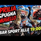 LIVE Bar Sport, SPRINT MUGELLO: Aprilia ESPUGNA il Mugello!