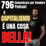796 - il Capitalismo è una cosa Bella!