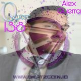 The Quest 138.  Mr. Alex Guerra Of Vibra Vid