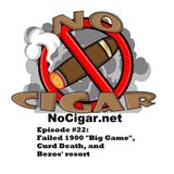 Episode #22: Failed 1900 "Big Game", Curd Death, and Bezos' resort