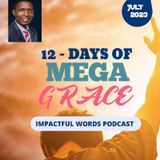 Episode 71 - 12-DAYS OF MEGA GRACE OVERFLOW & PROPHETIC ENCOUNTER