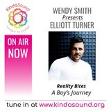 A Boy's Journey (Part 3) | Elliott Turner on Reality Bites with Wendy Smith