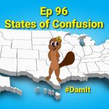Ep 96 States of Confusion