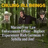 Bigfoot Experiencer/Researcher Rich Germeau + Sybilla Irwin & Jim Myers!
