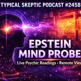 Mind Probe: Jeffrey Epstein + Live Readings + Audience Q&A - Psychic Liz Cross - TSP # 2458