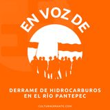 Derrame de hidrocarburos en el Río Pantepec | Víctor García | En voz de
