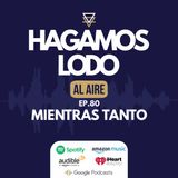 EP80- Mientras tanto