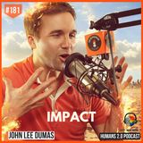 181: John Lee Dumas (JLD) | Unworthiness & Comparison to Impact