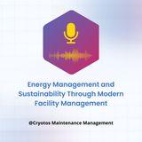 Energy Management and Sustainability Through Modern Facility Management