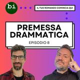 08 - Premessa Drammatica: Come Usare il 'What if?' per Creare Storie ESPLOSIVE