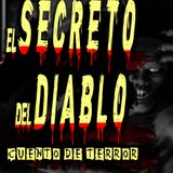 El secreto del diablo. Aterrador podcast de terror