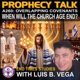 A260: WHEN WILL THE CHURCH AGE END?