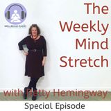 The Weekly Mind Stretch with Betty Hemingway Episode 4 - Special Episode
