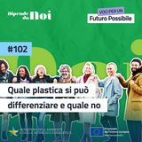 Plastic free || Quale plastica si può differenziare e quale no?