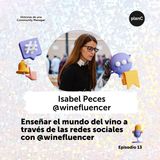 #13 Enseñar el mundo del vino a través de las redes sociales, con Winefluencer