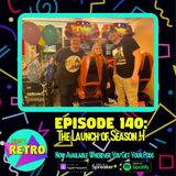Episode 140: "The Launch of Season 4"