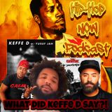 What Did Keffe D Say?!