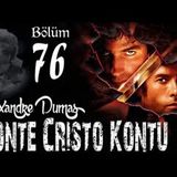 076. Alexandre Dumas - Monte Cristo Kontu Bölüm 76 (Sesli Kitap)