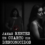 JAMAS RENTES UN CUARTO CON DESCONOCIDOS | RELATOS DE BRUJERIA | RELATOS Y LEYENDAS DE TERROR