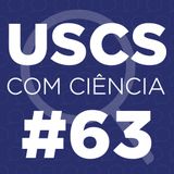 UCC #63 - Série Pesquisadores da USCS, com Regina Rossetti