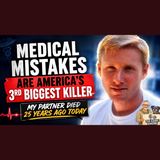 Medical Mistakes Are America’s 3rd Biggest Killer | My Partner Died 25 Years Ago Today
