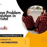 Trusted Love Problem Solution in Bristol by Master Dhanaji