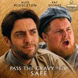 Pass The Gravy #678: Safe