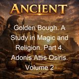 Golden Bough A Study in Magic and Religion Part 4 Adonis Attis Osiris Volume 2 - James Frazer