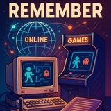Remember: los primeros videojuegos online