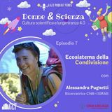 LA SCIENZA DELLE DONNE -7 Puntata - Ecosistema della condivisione - Alessandra Pugnetti