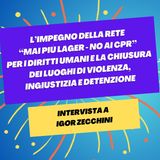 L'impegno della rete "Mai più lager - NO ai CPR" - Intervista a Igor Zecchini