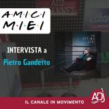 Intervista a Pietro Gandetto