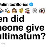 When did someone give you an ultimatum
