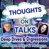 Divinity and Femininity Wholly Reimagined - ep 11 - Thoughts on Talks