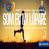 243. Snart tillbaka på (löpar)banan igen! (som en helt ny löpare)