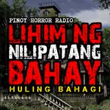 LIHIM NG NILIPATANG BAHAY [Huling Bahagi] | Based on True Story