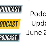 Podcast Update June 2026