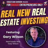 Generating Real Estate Wealth in a Down Market - Gary Wilson