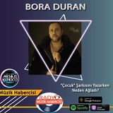 Bora Duran, Çocuk Şarkısını Bestelerken Neden Ağladı?