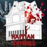 Haitian Zombies