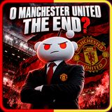 relato #13: O MANCHESTER UNITED THE END?