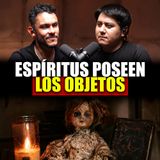 51. El TERROR Detrás de las Muñecas Poseídas y Objetos Siniestros