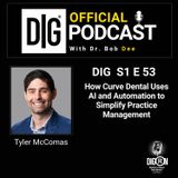 DIGRN Presents: How Curve Dental Uses AI and Automation to Simplify Practice Management