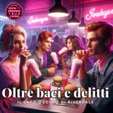 Oltre baci e delitti: il lato oscuro di Riverdale