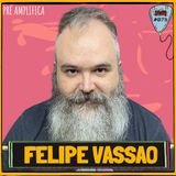 FELIPE VASSÃO - PRÉ-AMPLIFICA #074